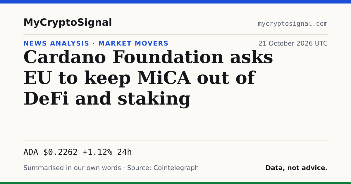 Cardano Foundation asks EU to keep MiCA out of DeFi and staking